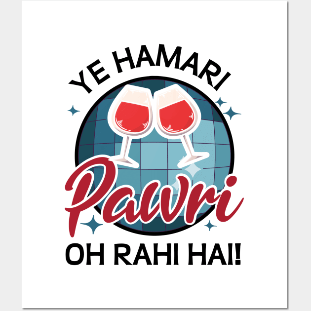 Ye Hamari Pawri Oh rahi hai Hindi Meme Quote Party design Wall Art by alltheprints